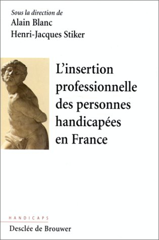 L'insertion professionnelle des personnes handicapées en France : bilan et avenir d'un demi-siècle d