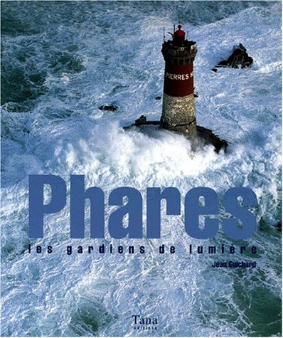 Phares : les gardiens de lumière