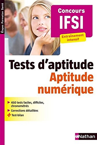 Entraînement aux tests psychotechniques. Vol. 2. Aptitude numérique : concours infirmier (entrée en 
