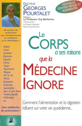 Le corps a ses raisons que la médecine ignore : comment l'alimentation et la digestion influent sur 