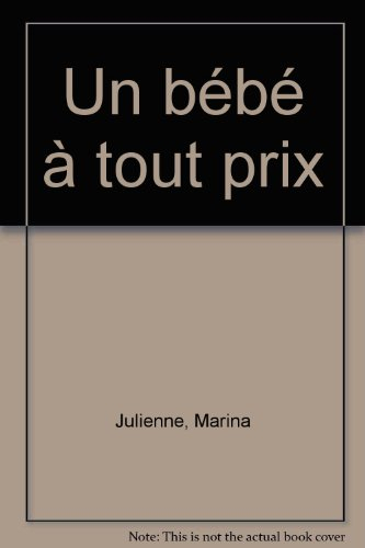Un bébé à tout prix