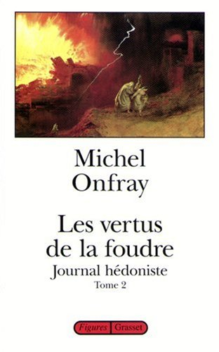 Journal hédoniste. Vol. 2. Les vertus de la foudre