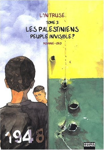 L'intruse. Vol. 2. Les Palestiniens peuple invisible ?