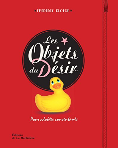 Les objets du désir : pour adultes consentants