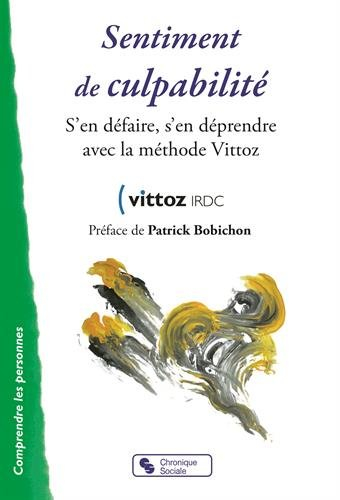 Sentiment de culpabilité : s'en défaire, s'en déprendre avec la méthode Vittoz
