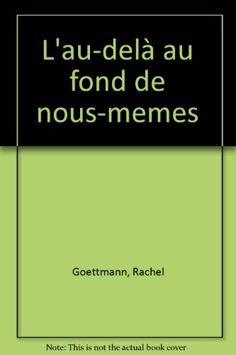 L'au-delà au fond de nous-mêmes : initiation à la méditation