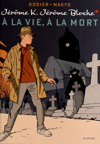 Jérôme K. Jérôme Bloche. Vol. 3. A la vie, à la mort