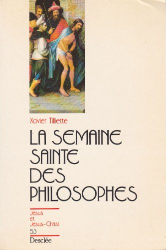 La Semaine sainte des philosophes