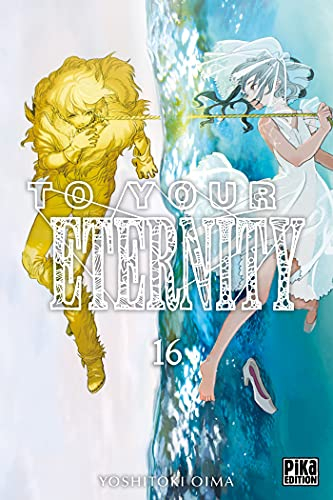 To your eternity. Vol. 16