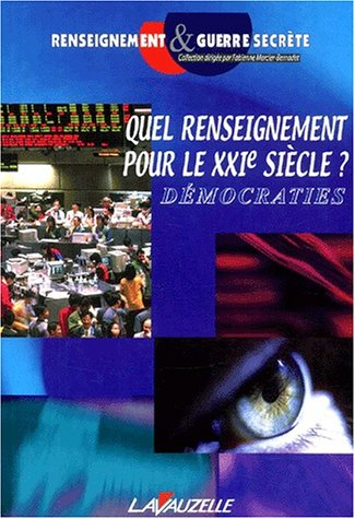 Quel renseignement pour le XXIe siècle ? : actes du colloque au Carré des Sciences, 3 avril 2001