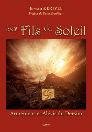 Les fils du soleil : Arméniens et Alévis du Dersim