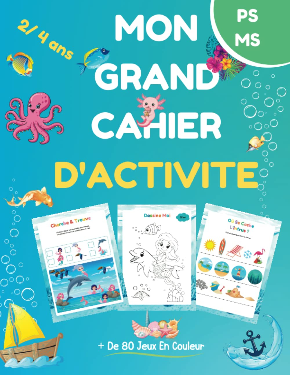 Mon Grand Cahier D'activité / De 2 à 4 ans: + de 80 jeux éducatifs et ludiques / Tout en couleur sur