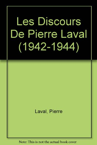 Les discours de Pierre Laval, 1942-1944
