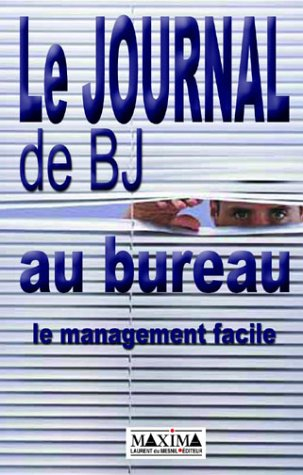 Le journal de B.J. au bureau : le management facile