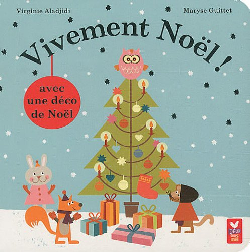 Vivement Noël ! : avec une déco de Noël