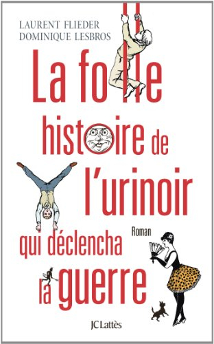 La folle histoire de l'urinoir qui déclencha la guerre