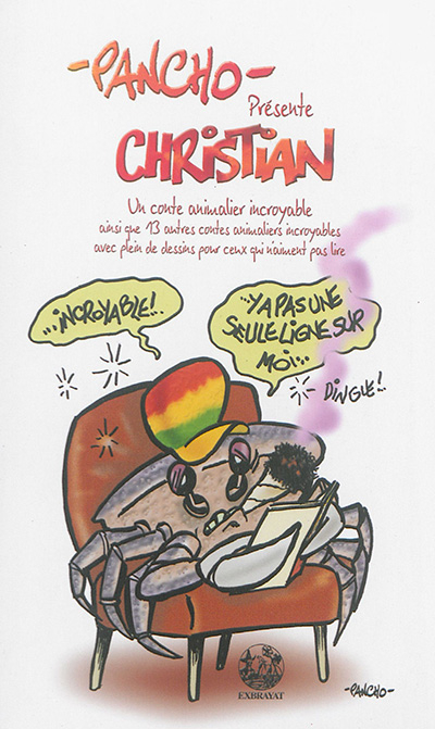 Pancho présente Christian : un conte animalier incroyable ainsi que 13 autres contes animaliers incr