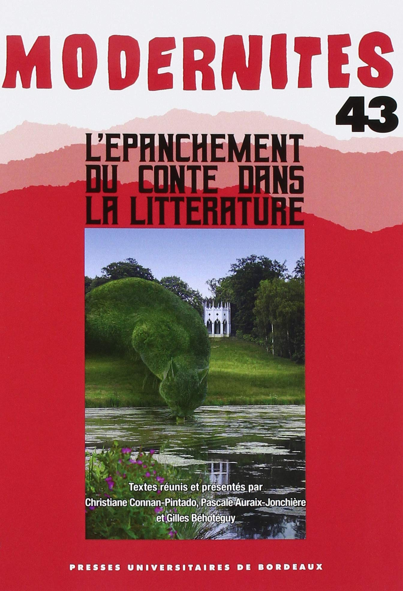 Modernités, n° 43. L'épanchement du conte dans la littérature : littérature, enseignement, recherche