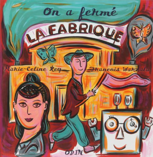 On a fermé la fabrique