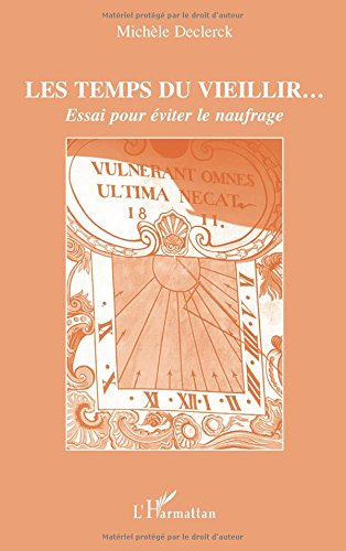 Les temps du vieillir : essai pour éviter le naufrage