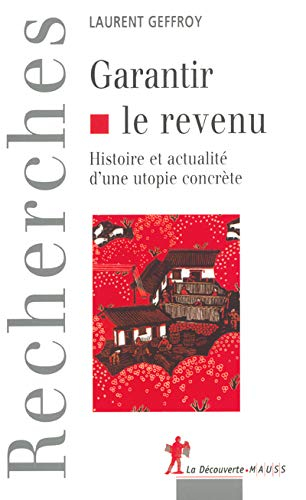 Garantir le revenu : histoire et actualité d'une utopie concrète