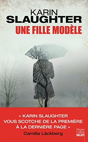 une fille modèle: le nouveau thriller de karin slaughter - auteur invité au festival quais du polar 