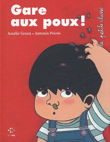 La petite classe. Vol. 2005. Gare aux poux