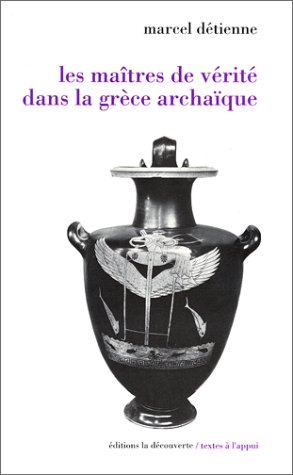 Les maîtres de vérité dans la Grèce archaïque