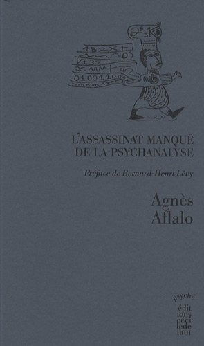 L'assassinat manqué de la psychanalyse