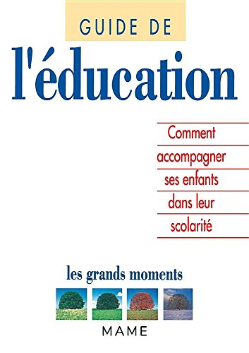 Guide de l'éducation : comment accompagner ses enfants dans leur scolarité