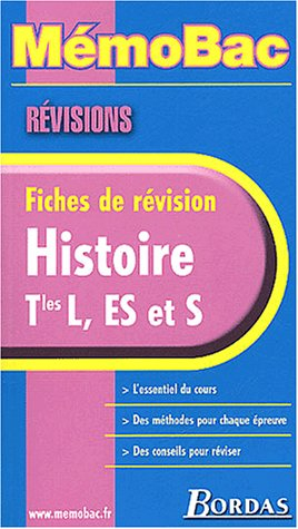 Histoire terminales L, ES et S : fiches de révision : l'essentiel du cours, des méthodes pour chaque