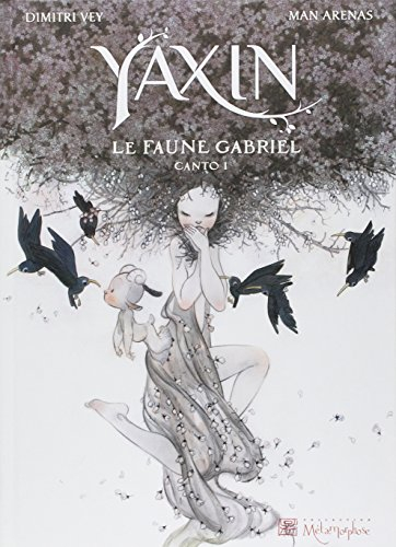 Yaxin the faun. Vol. 1. Gabriel : canto 1