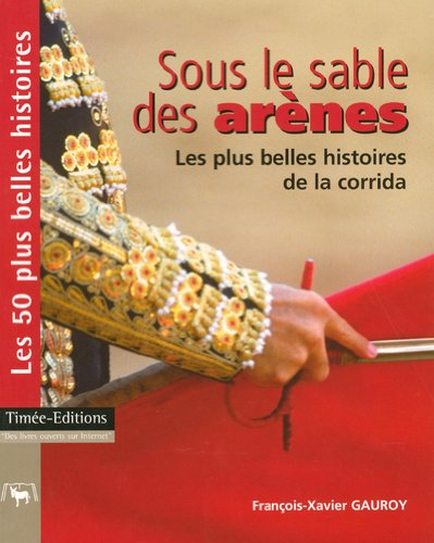 Les plus belles histoires de la corrida