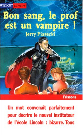 Bon sang, le prof est un vampire !