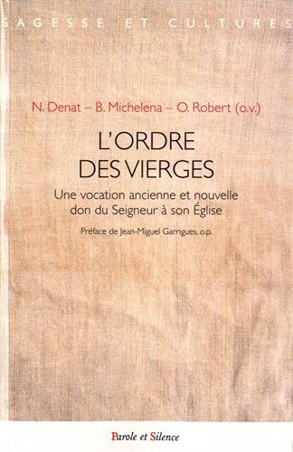 L'ordre des vierges : une vocation ancienne et nouvelle, don du Seigneur à son Eglise : Christi spon