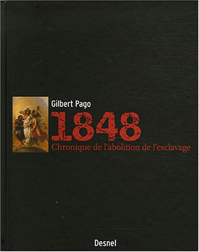 1848 : chronique de l'abolition de l'esclavage en Martinique