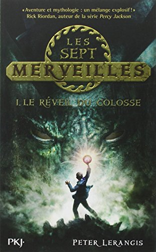 Les sept merveilles. Vol. 1. Le réveil du colosse