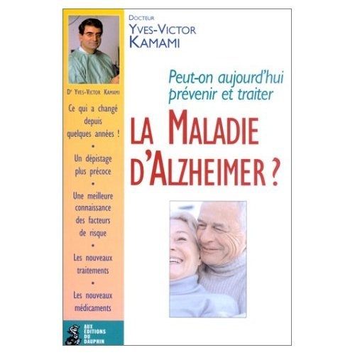 Peut-on aujourd'hui prévenir et traiter la maladie d'Alzheimer ?