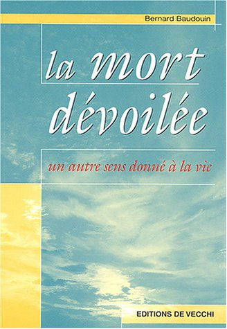 La mort dévoilée : un autre sens donné à la vie