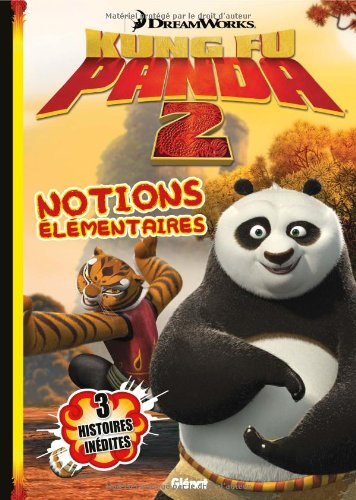 Kung Fu Panda 2. Vol. 3. Notions élémentaires