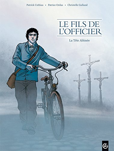 Le fils de l'officier : cycle 1. Vol. 1. La tête abîmée