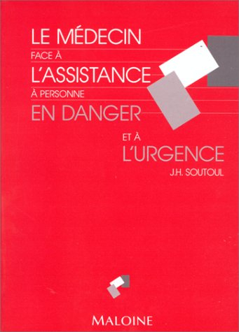Le Médecin face à l'assistance à personne en danger et à l'urgence : jurisprudence française sur la 