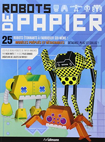 Robots de papier : 25 robots étonnants à fabriquer soi-même !