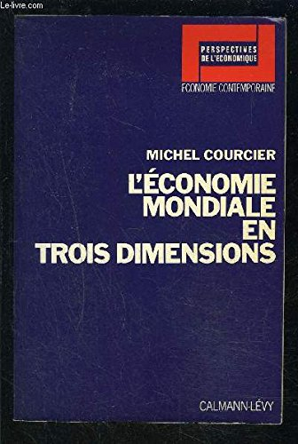 L'Economie mondiale en trois dimensions