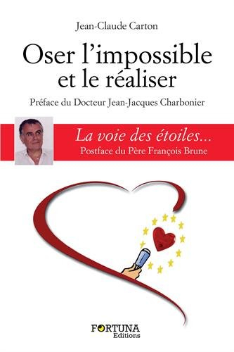 Oser l'impossible et le réaliser : la voie des étoiles