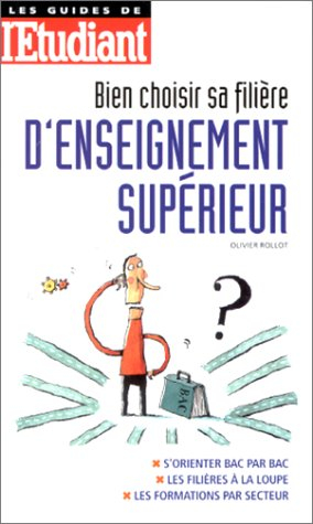 Bien choisir sa filière d'enseignement supérieur