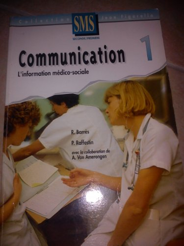 communication 2nde et 1ere sms l'information medico-sociale. tome 1