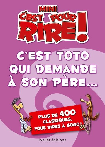 Mini-C'est pour rire. C'est Toto qui demande à son père...