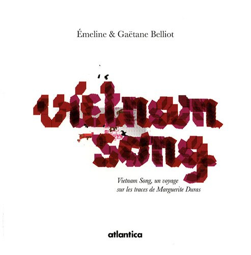Vietnam song : un voyage sur les traces de Marguerite Duras