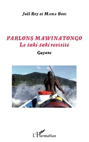 Parlons mawinatongo : le taki-taki revisité : Guyane